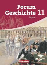 Forum Geschichte 11 - Schülerbuch - Gymnasium Bayern - Sekundarstufe 2