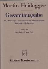 Martin Heidegger, Gesamtausgabe. III. Abteilungen Unveroffentlichte Abhandlungen / Vortrage--Gedachtes: Band 64 Der Begriff Der Zeit