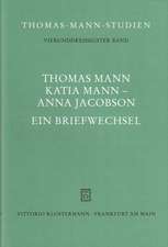 Thomas Mann, Katia Mann - Anna Jacobson. Ein Briefwechsel: Band 18