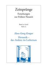 Hermetik - Das 'Andere' Im Luthertum: Zur Diskussion Um Die Anfange Deutscher Naturlyrik