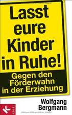 Lasst eure Kinder in Ruhe!