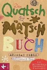 Das Quatsch-Matsch-Buch