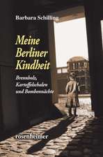 Meine Berliner Kindheit - Brennholz, Kartoffelschalen und Bombennächte