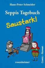 Seppis Tagebuch - Saustark!