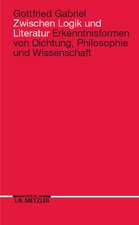 Zwischen Logik und Literatur: Erkenntnisformen von Dichtung, Philosophie und Wissenschaft