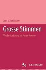 Große Stimmen: Von Enrico Caruso bis Jessye Norman