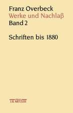 Franz Overbeck: Werke und Nachlaß: Band 2: Schriften bis 1880