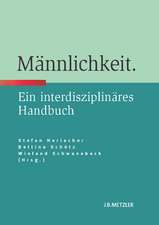 Männlichkeit: Ein interdisziplinäres Handbuch