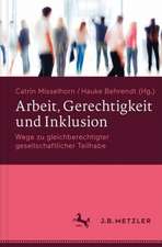 Arbeit, Gerechtigkeit und Inklusion: Wege zu gleichberechtigter gesellschaftlicher Teilhabe