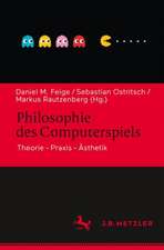 Philosophie des Computerspiels: Theorie – Praxis – Ästhetik