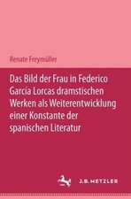 Das Bild der Frau in Federico García Lorcas dramatischen Werken als Weiterentwicklung einer Konstante der spanischen Literatur: M&P Schriftenreihe