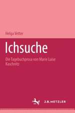 Ichsuche: Die Tagebuchprosa von Marie Luise Kaschnitz