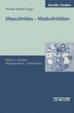 Masculinities - Maskulinitäten: Mythos - Realität - Repräsentation - Rollendruck