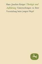 Theologie und Aufklärung: Untersuchungen zu ihrer Vermittlung beim jungen Hegel