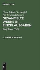 Kleinere Schriften: Abdruck der Erstausgaben mit den Lesarten der zu Lebzeiten des Dichters erschienenen Ausgaben