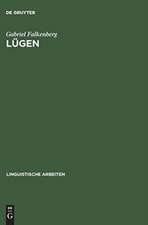 Lügen: Grundzüge einer Theorie sprachlicher Täuschung