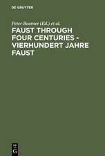 Faust through Four Centuries - Vierhundert Jahre Faust: Retrospect and Analysis - Rückblick und Analyse