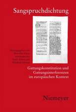 Sangspruchdichtung: Gattungskonstitution und Gattungsinterferenzen im europäischen Kontext. Internationales Symposium Würzburg, 15.-18. Februar 2006