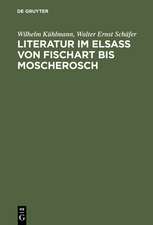 Literatur im Elsaß von Fischart bis Moscherosch