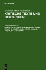 Die historischen Tragödien »Maria Stuart in Schottland«, »Marie Roland«, »Richelieu«, »Jacobäa«