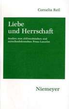 Liebe und Herrschaft: Studien zum altfranzösischen und mittelhochdeutschen Prosa-Lancelot