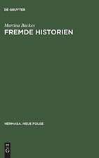 Fremde Historien: Untersuchungen zur Überlieferungs- und Rezeptionsgeschichte französischer Erzählstoffe im deutschen Spätmittelalter