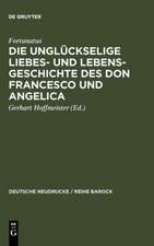 Die unglückselige Liebes- und Lebens-Geschichte des Don Francesco und Angelica