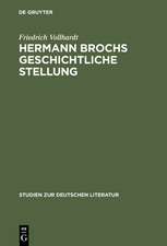 Hermann Brochs geschichtliche Stellung: Studien zum philosophischen Frühwerk und zur Romantrilogie ›Die Schlafwandler‹ (1914-1932)