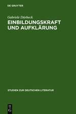 Einbildungskraft und Aufklärung: Perspektiven der Philosophie, Anthropologie und Ästhetik um 1750