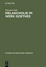 Melancholie im Werk Goethes: Genese - Symptomatik - Therapie