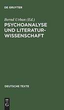 Psychoanalyse und Literaturwissenschaft: Texte zur Geschichte ihrer Beziehungen