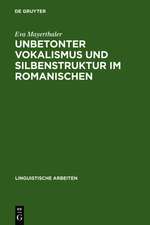 Unbetonter Vokalismus und Silbenstruktur im Romanischen: Beiträge zu einer dynamischen Prozeßtypologie