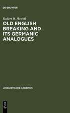 Old English Breaking and its Germanic Analogues