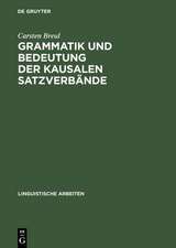 Grammatik und Bedeutung der kausalen Satzverbände: 