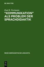 "Kommunikation" als Problem der Sprachdidaktik: Untersuchungen zur Integration kommunikationstheoretischer Modelle in einige neuere Theorien des Sprachunterrichts