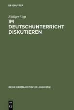 Im Deutschunterricht diskutieren: Zur Linguistik und Didaktik einer kommunikativen Praktik