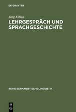 Lehrgespräch und Sprachgeschichte: Untersuchungen zur historischen Dialogforschung