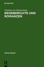 Reiseberichte und Romanzen: Kulturgeschichtliche Studien zur Perzeption und Rezeption Spaniens im deutschen Sprachraum des 18. Jahrhunderts