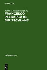 Francesco Petrarca in Deutschland: Seine Wirkung in Literatur, Kunst und Musik