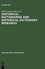 Historical Dictionaries and Historical Dictionary Research: Papers from the International Conference on Historical Lexicography and Lexicology, at the University of Leicester, 2002