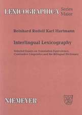 Interlingual Lexicography: Selected Essays on Translation Equivalence, Constrative Linguistics and the Bilingual Dictionary