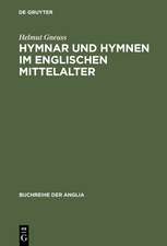 Hymnar und Hymnen im englischen Mittelalter: Studien zur Überlieferung, Glossierung und Übersetzung lateinischer Hymnen in England. Mit einer Textausgabe der lateinisch-altenglischen Expositio Hymnorum