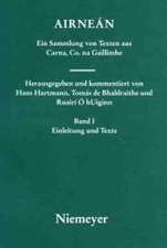 Aireán. Eine Sammlung von Texten aus Carna, Co. na Gaillimhe: Bd. I: Einleitung und Texte. Bd. II: Kommentar.