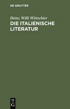 Die italienische Literatur: Einführung und Studienführer. Von den Anfängen bis zur Gegenwart