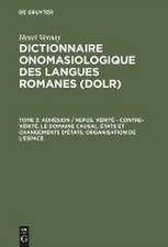 Adhésion / refus. Vérité – contre-vérité. Le domaine causal. États et changements d'états. Organisation de l'espace