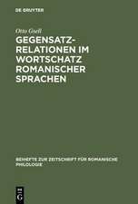 Gegensatzrelationen im Wortschatz romanischer Sprachen: Untersuchungen zur lexikalischen Struktur des Französischen, Italienischen, Rumänischen und Spanischen