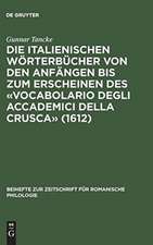 Die italienischen Wörterbücher von den Anfängen bis zum Erscheinen des "Vocabolario degli Accademici della Crusca" (1612): Bestandsaufnahme und Analyse