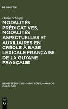 Modalités prédicatives, modalités aspectuelles et auxiliaires en créole à base lexicale française de la Guyane française: XVIIIe - XXe siècle