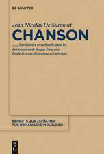 Chanson: Son histoire et sa famille dans les dictionnaires de langue française. Étude lexicale, théorique et historique