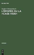 L'épopée ou la >case vide<: La réflexion poétologique sur l'épopée nationale en France